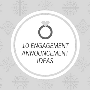 10 Engagement Announcement Ideas